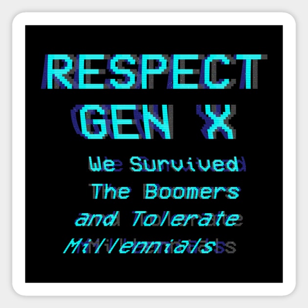 Respect Gen X Sticker by n23tees